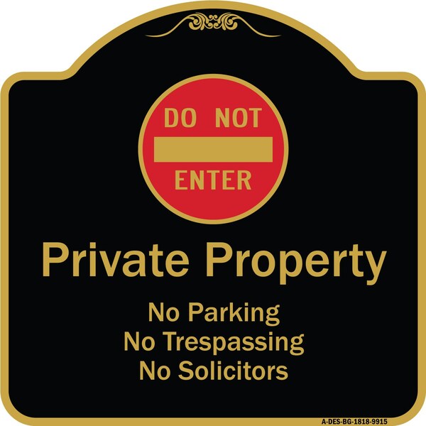 Designer Series-Private Property No Parking Trespassing Or Solicitors W/ Do, 18" x 18", BG-1818-9915